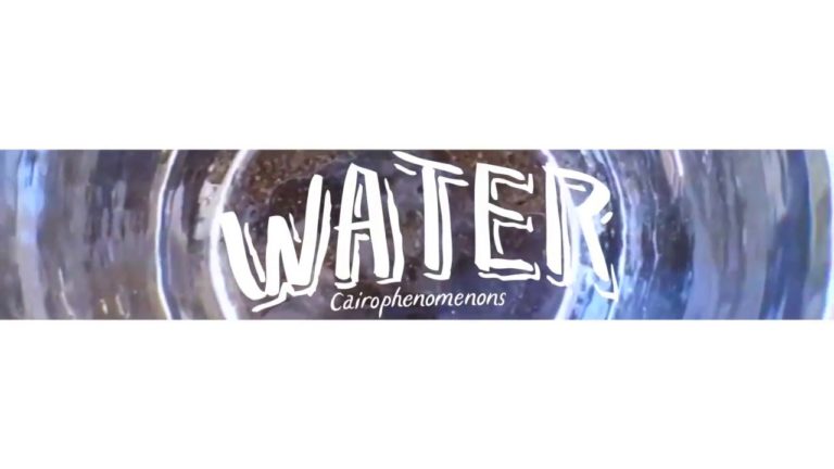New Cairophenomenons: “Water”